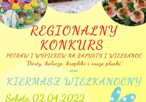 Regionalny Konkurs Potraw i Wypieków na Zapusty i Wielkanoc "Dorty, kołocze, krepliki i insze placki"
